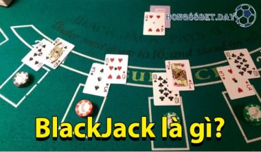 Game bài Blackjack là gì mà có sức hút với người chơi đến vậy