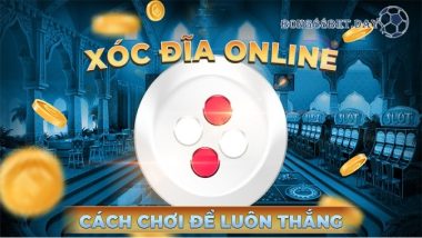 Chia sẻ kinh nghiệm chơi xóc đĩa online cho dân cược mới